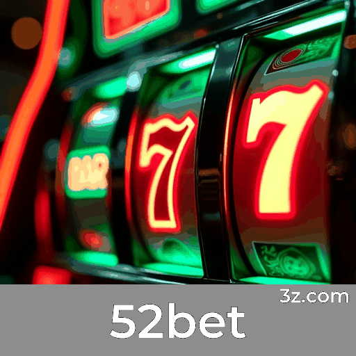 52bet - Seu Cassino Online de Confiança
